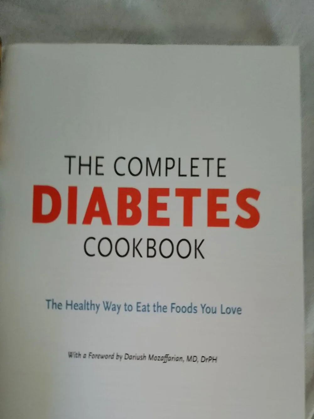 The Complete Diabetes Cookbook: the Healthy Way to Eat the Foods you Love.